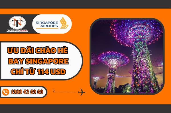 Ưu đãi chào Hè -  Bay Singapore chỉ từ 114 USD